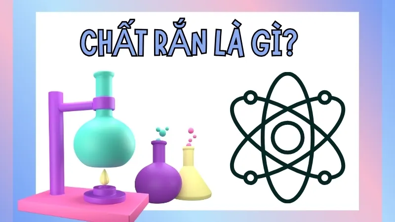 Chất rắn là gì?