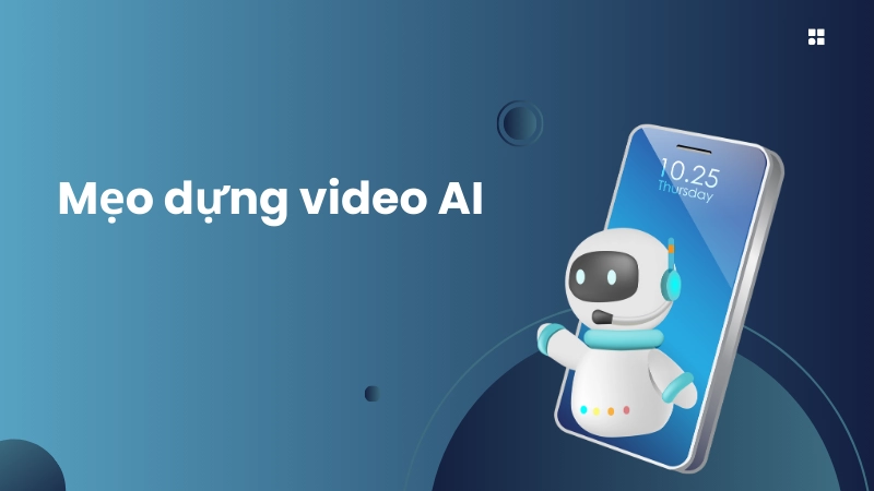 Mẹo dựng video AI hấp dẫn thu hút người xem