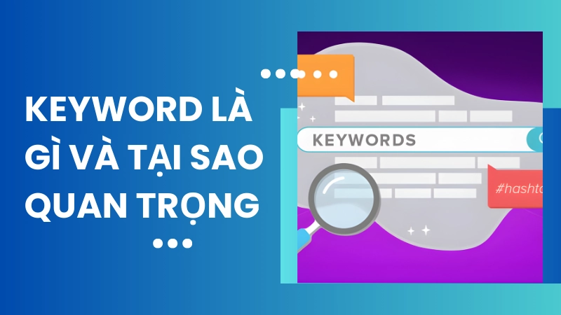 Minh họa khái niệm keyword và tầm quan trọng trong seo