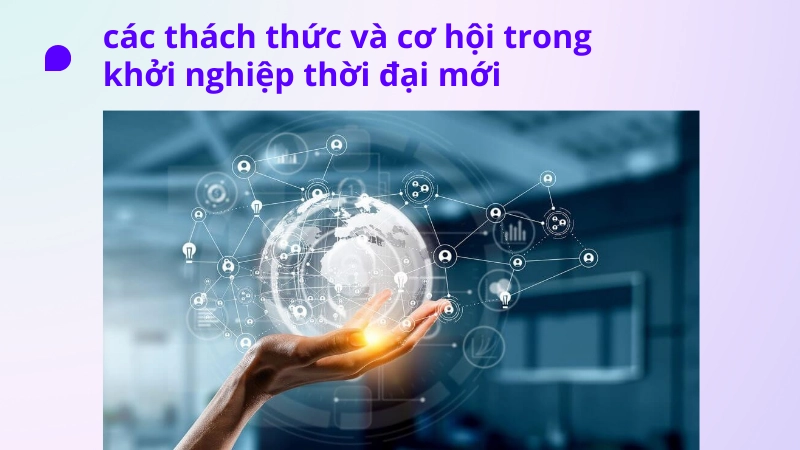 Các thách thức và cơ hội trong khởi nghiệp thời đại mới