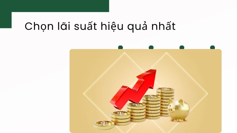 Kinh nghiệm lựa chọn lãi suất tối ưu 